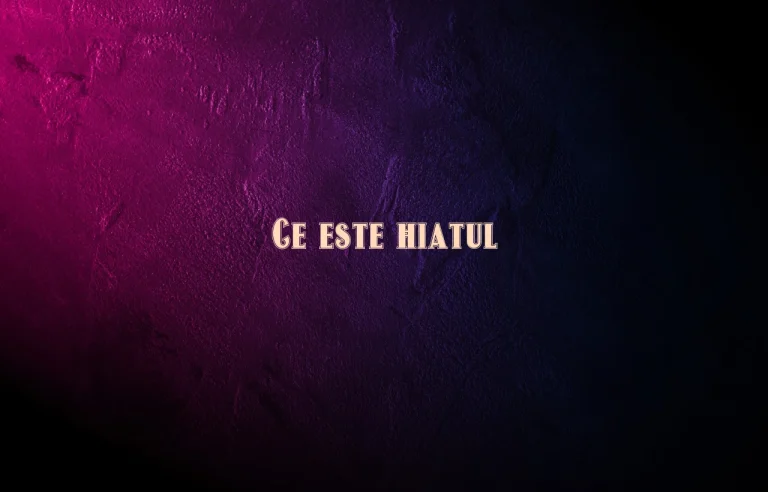 ce este hiatul