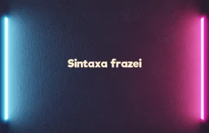sintaxa frazei