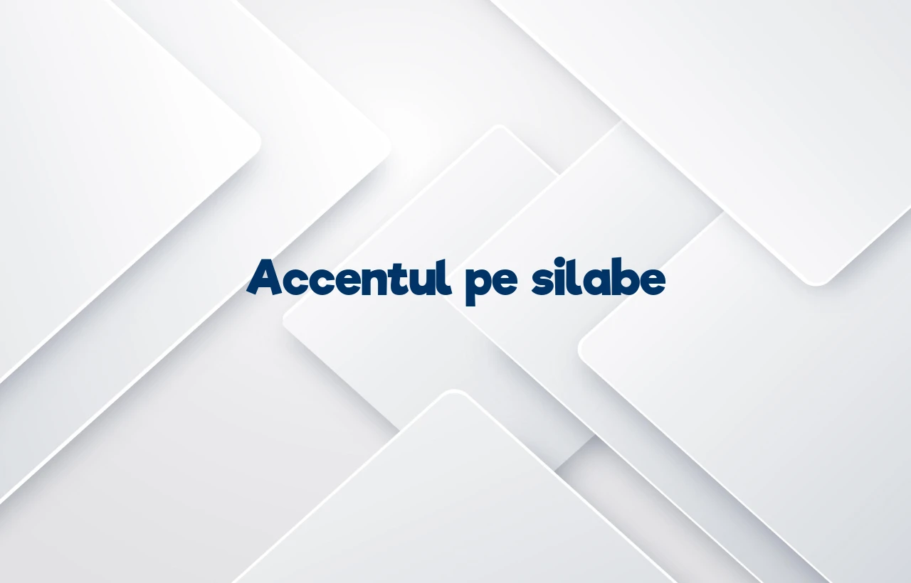 accentul pe silabe