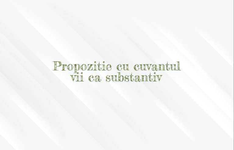 propozitie cu vii substantiv