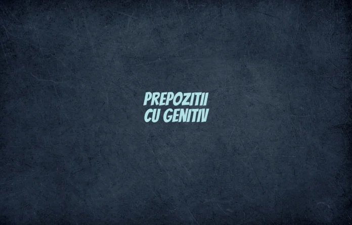 prepozitii genitiv