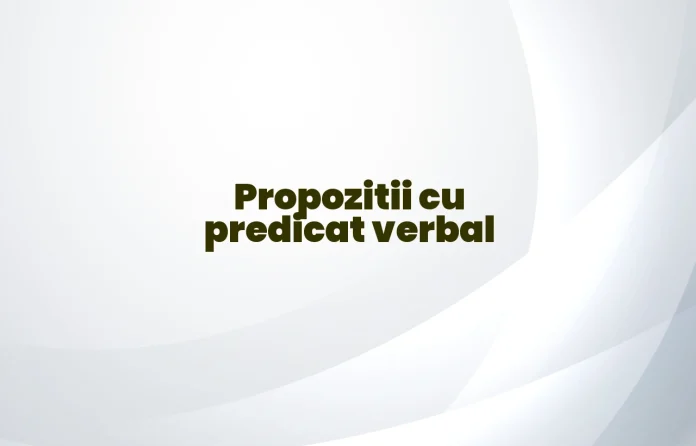 propozitii cu predicat verbal