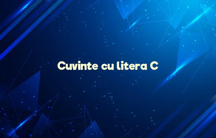 cuvinte cu litera c
