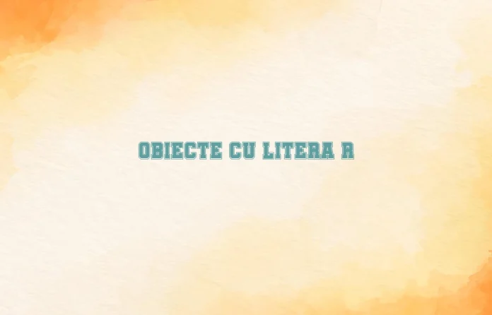 obiecte cu litera r