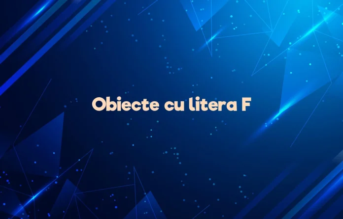 obiecte cu litera f