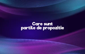 care sunt partile de propozitie