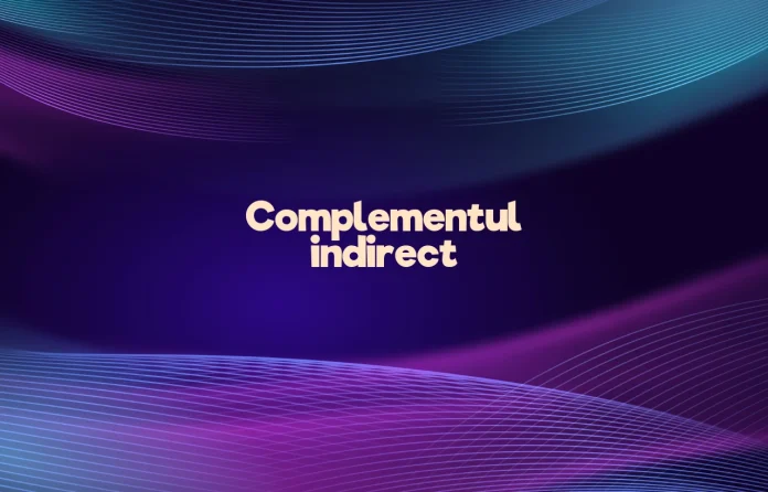 complementul indirect