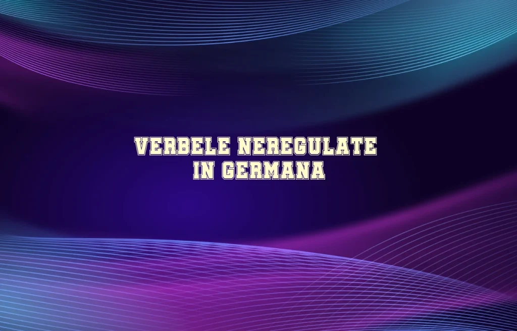 verbele neregulate in germana