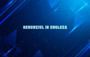 gerunziu in engleza