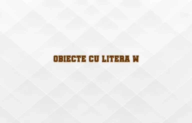obiecte cu litera w