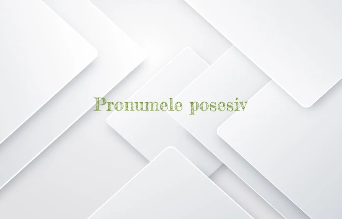pronumele posesiv