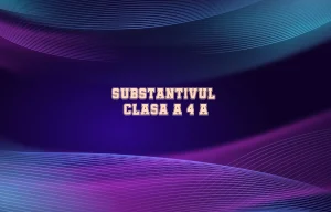 substantivul clasa 4