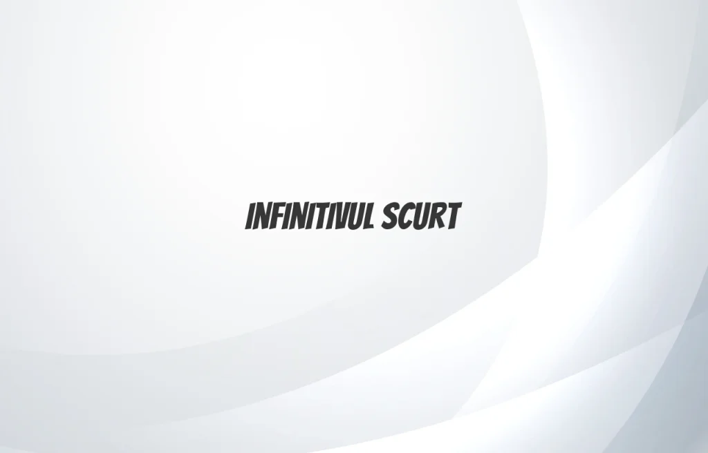infinitiv scurt