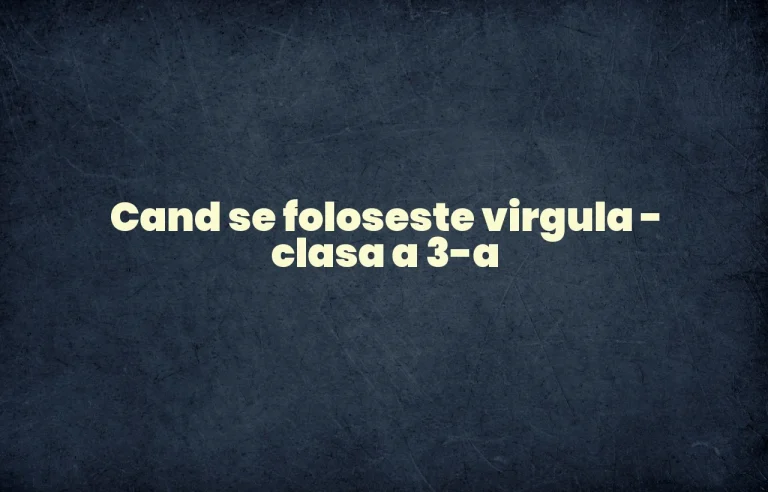 cand se foloseste virgula clasa 3