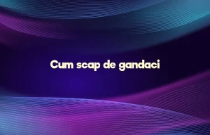 cum scap de gandaci
