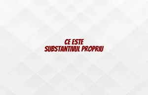 ce este substantivul propriu