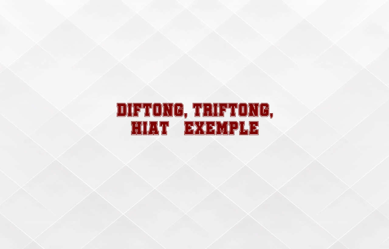 diftong triftong hiat exemple