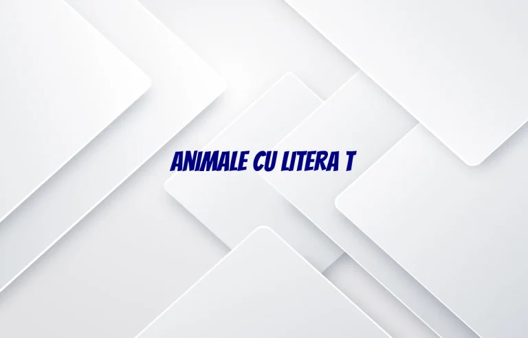 animale cu litera t