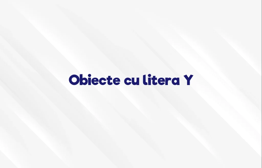 obiecte cu litera y