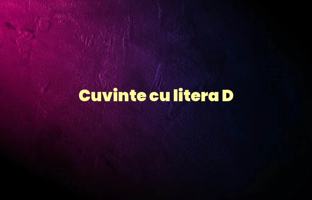 cuvinte cu litera d