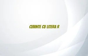 cuvinte cu litera r