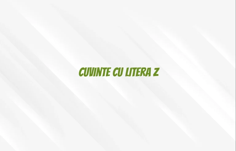 cuvinte cu litera z
