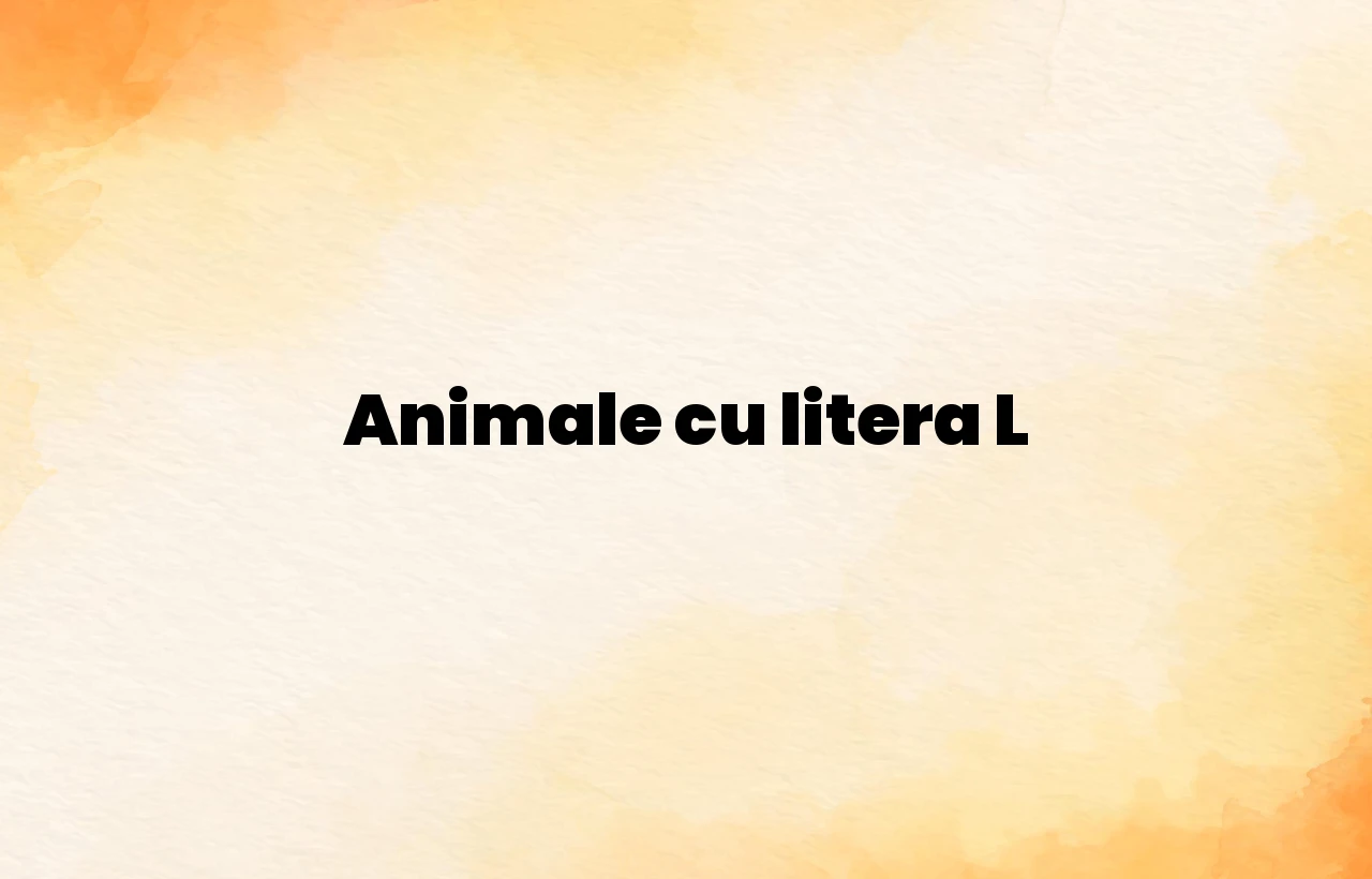 animale cu litera l