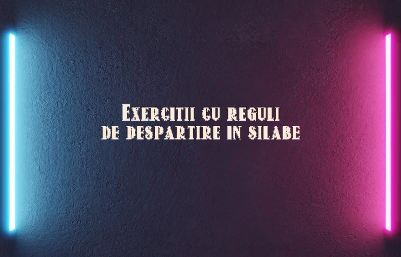 exercitii cu reguli de despartire in silabe