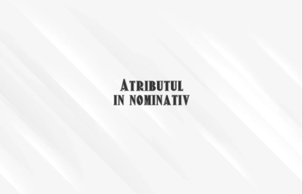 atribut in nominativ