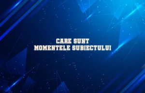 care sunt momentele subiectului
