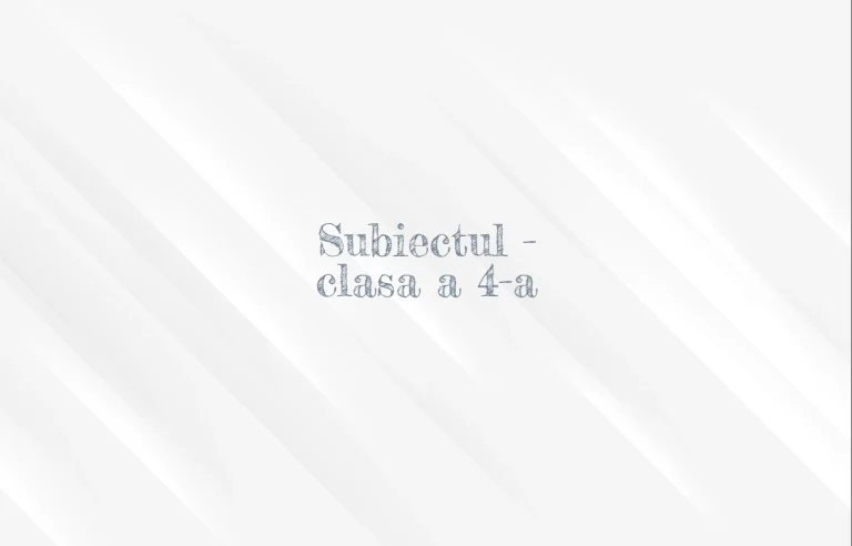 subiectul clasa 4