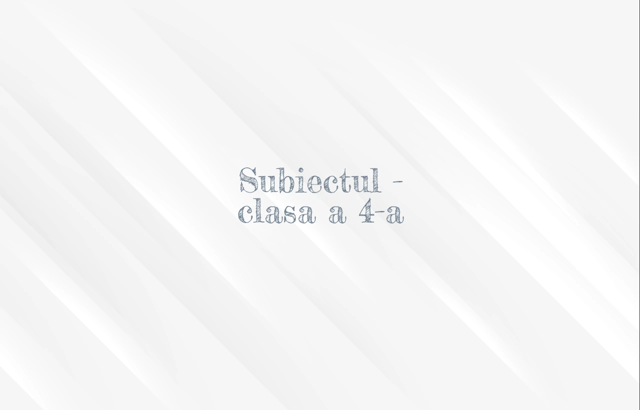 subiectul clasa 4